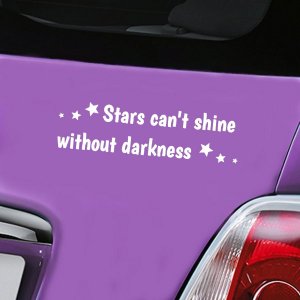Stars can't shine without darkness - White